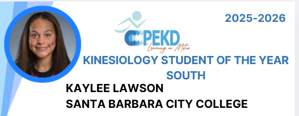 CCCPEKD Kinesiology Student of the Year South - Kaylee Lawson, Santa Barbara City College. Click Here to Learn More!